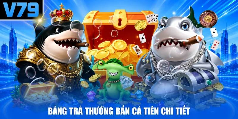 Bảng trả thưởng Bắn cá tiên chi tiết