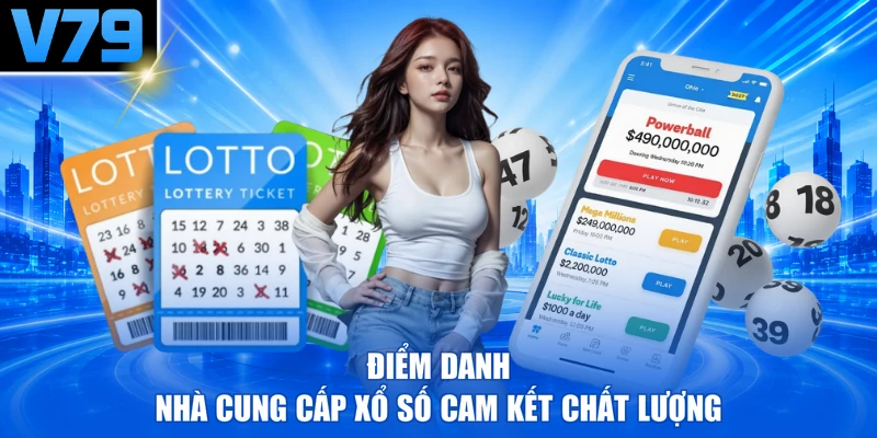 Điểm danh nhà cung cấp xổ số cam kết chất lượng