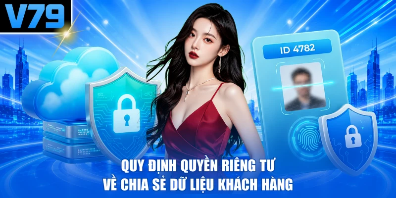Quy định quyền riêng tư về chia sẻ dữ liệu khách hàng