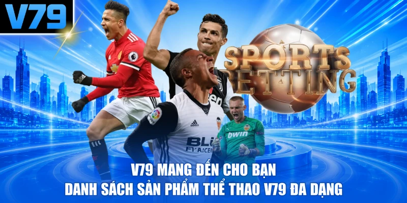 V79 mang đến cho bạn danh sách sản phẩm thể thao V79 đa dạng